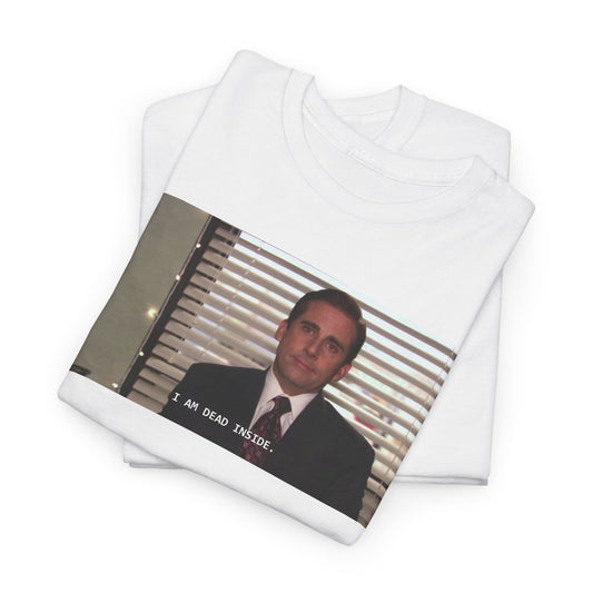 The Office "I Am Dead Inside" T-Shirt — Michael Scott Quote Tee