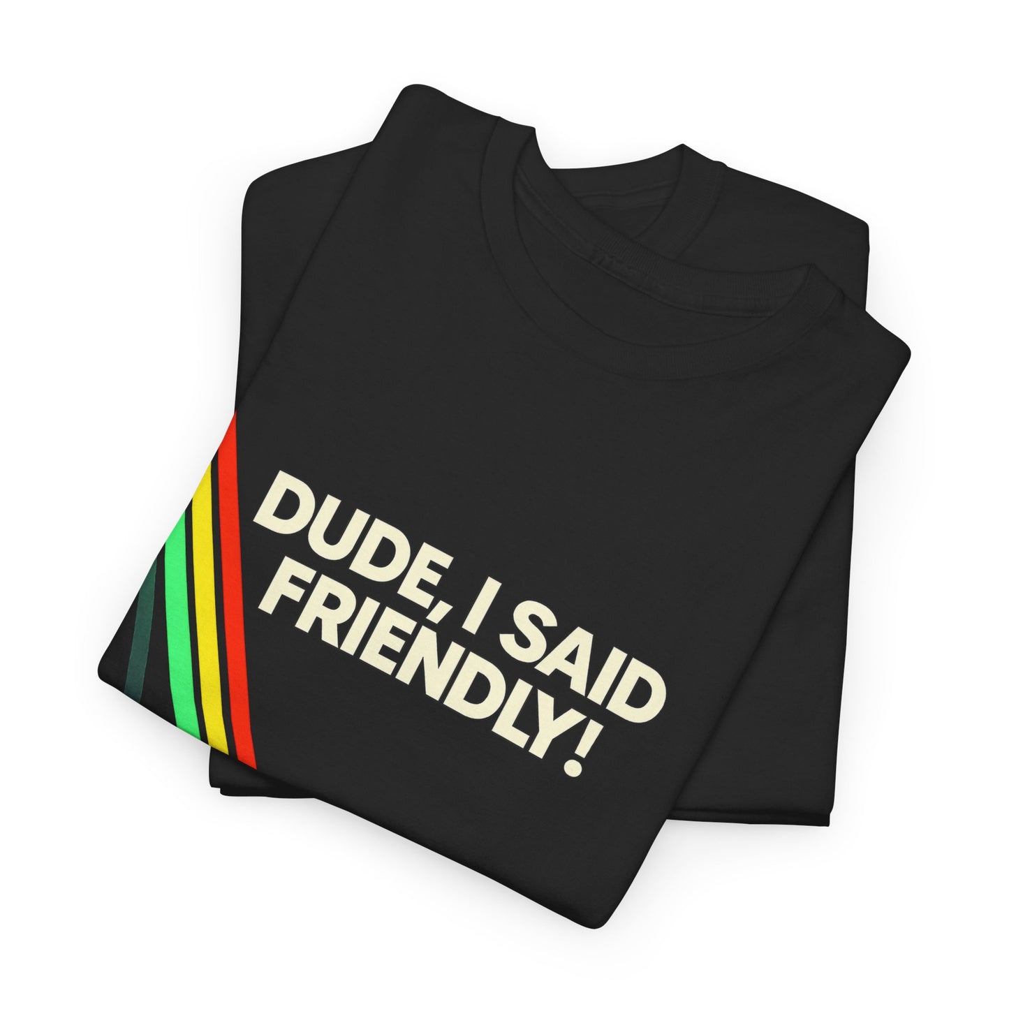 ARC RAIDERS— "Dude, I Said Friendly!" Graphic Shirt